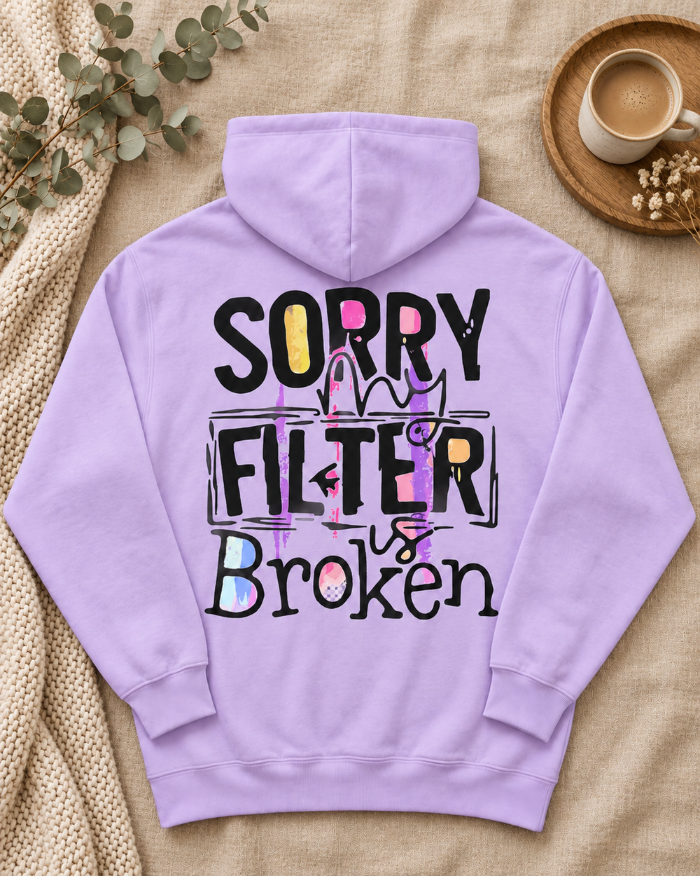 Sorry My Filter Is Broken Hoodie