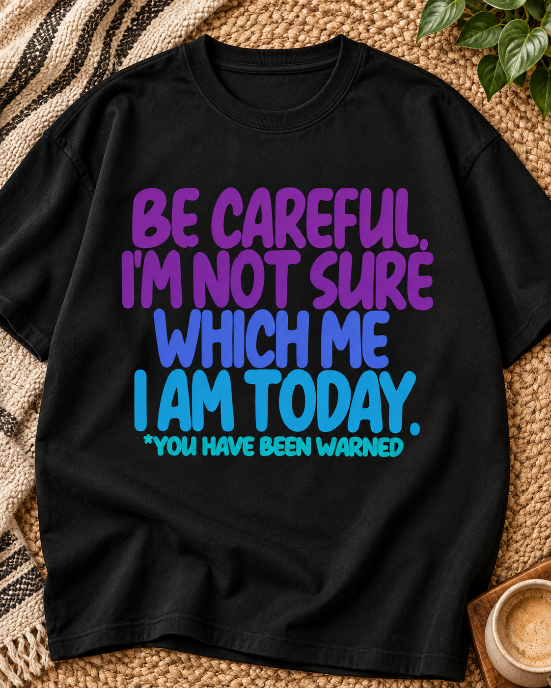 Be Careful Which Me I Am Today black oversized graphic T-shirt