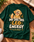 My Dog Has Leo Energy Dog Lover Oversized Graphic T-Shirt