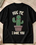 Hug Me I Dare You Cactus Oversized Graphic T-Shirt